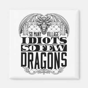 So viele Dorfidiotten so wenige Drachen Magnet