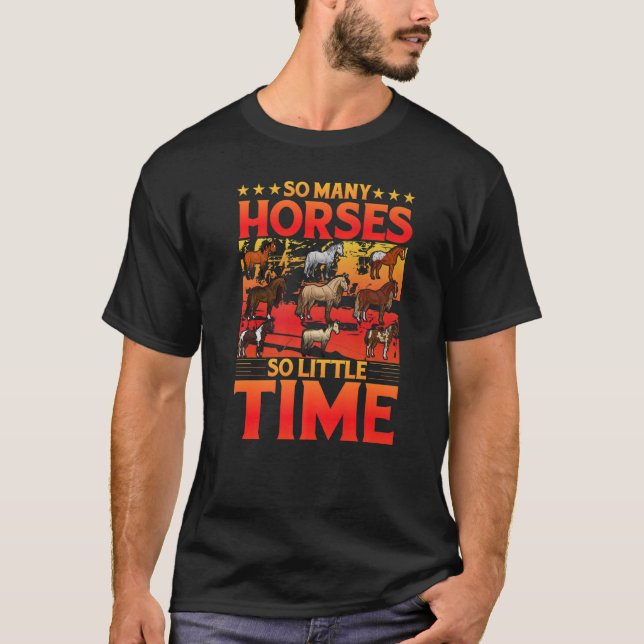 So viele Pferde so wenig Zeit Sprichwort Pferd T-Shirt (Vorderseite)