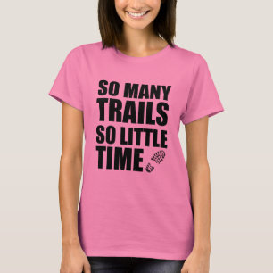 So viele Wege laufen so wenig Wanderzeit" T-Shirt