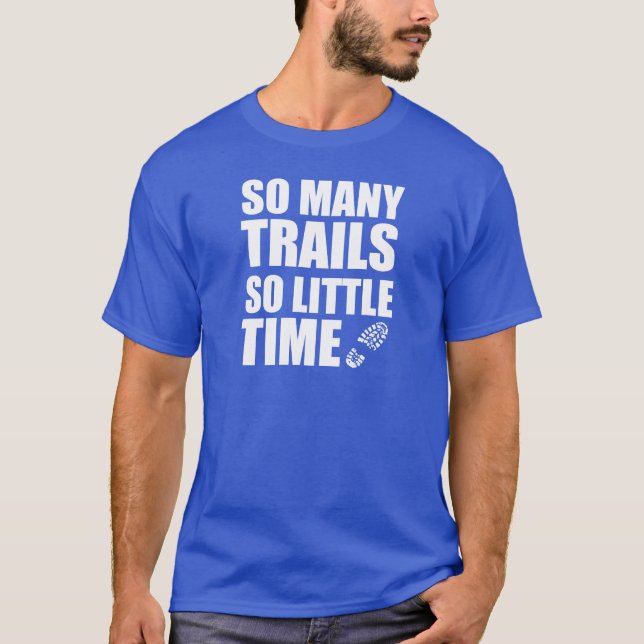 So viele Wege so wenig Zeit T-Shirt (Vorderseite)