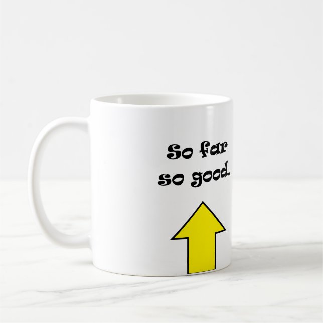 So weit so gut ! Kaffee Tasse (Links)