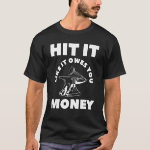 So, wie es dir Geld verdankt Farrier Blacksmith T-Shirt