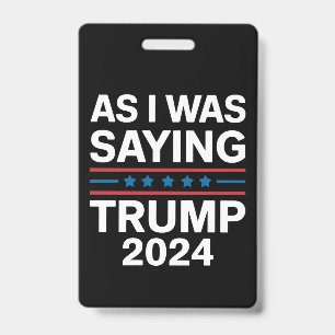 So wie ich gerade sagte Trump 2024 Donald trump  Ausweis