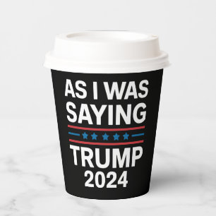 So wie ich Sprichwort Trump 2024 Donald Trump Pappbecher