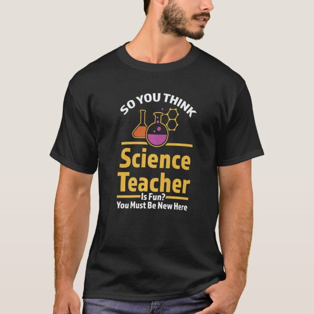 so you think science teacher Science Science teach T-Shirt (Vorderseite)