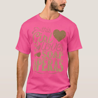Soap Operas Chemise Tshirt Cadeau Tee Présentent S