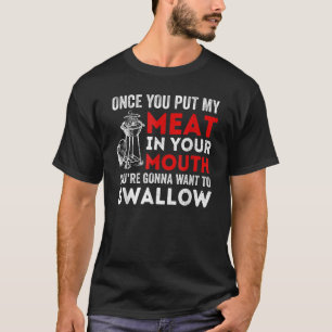 Sobald du mein Fleisch in deinen Mund getan hast,  T-Shirt