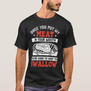 Sobald du mein Fleisch in den Mund gelegt hast, wi T-Shirt