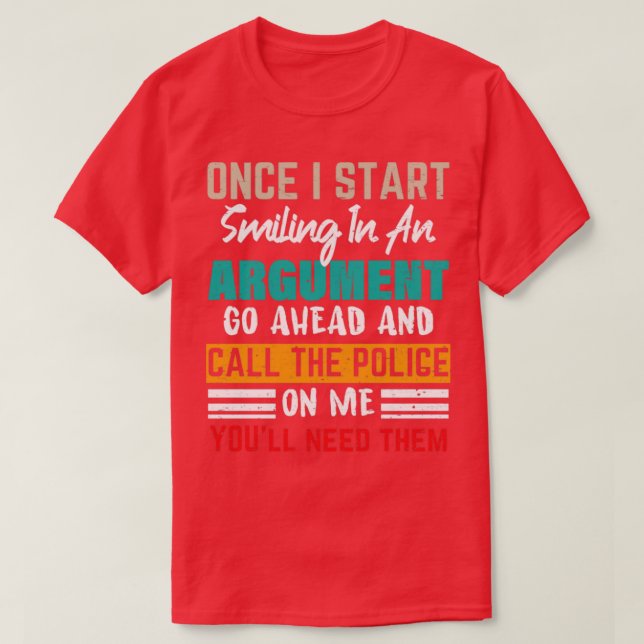 Sobald ich anfange zu lächeln in einem Argument lu T-Shirt (Design vorne)