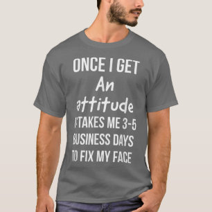 Sobald ich eine Einstellung bekomme, dauert es 35 T-Shirt