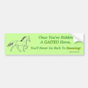Sobald Sie ein Gaited Pferd geritten haben Autoaufkleber