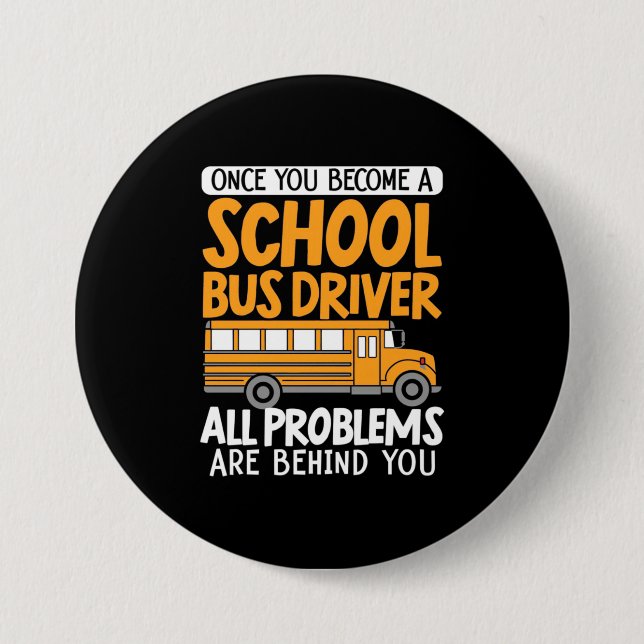 Sobald Sie ein Schulbusfahrer geworden sind Button (Vorderseite)