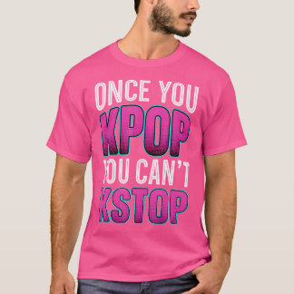 Sobald Sie Kpop haben, können Sie Kawaii K-Pop auf T-Shirt