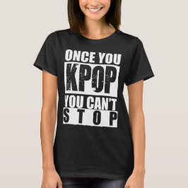 Sobald Sie KPOP Sie Shirt nicht stoppen können