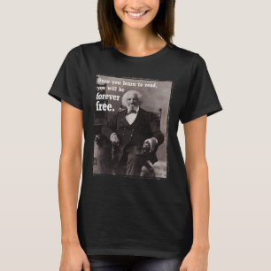 Sobald Sie lernen, Frederick Dougl Zitat Junet zu T-Shirt