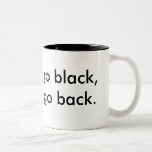 Sobald Sie Schwarzes gehen, gehen Sie nie zurück Zweifarbige Tasse