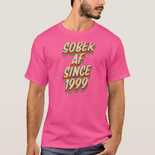 Sober Af seit 1999 Sobriety Anniversary Party Su T-Shirt