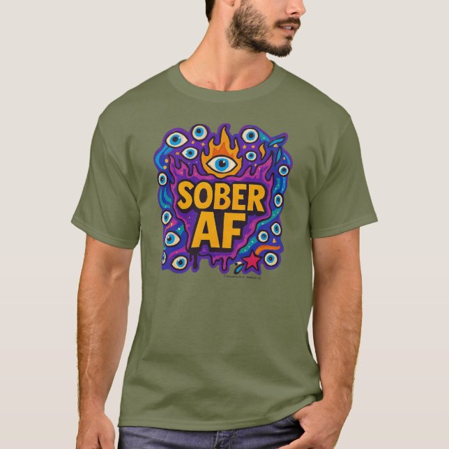 Sober AF - T-Shirt (Vorderseite)