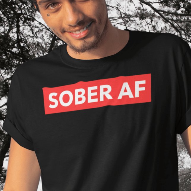 SOBER AF T-Shirt (Von Creator hochgeladen)