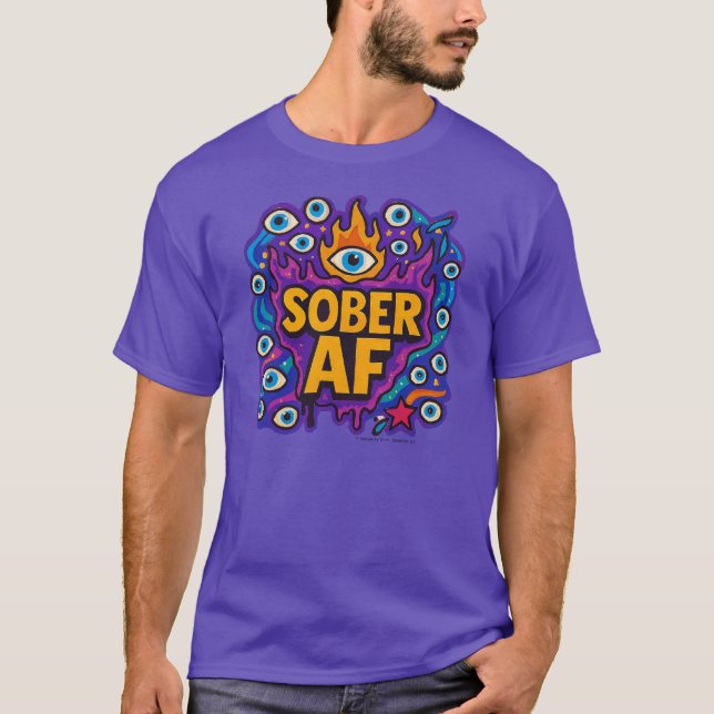 Sober AF - T-Shirt (Vorderseite)