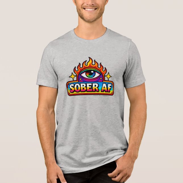Sober AF -  Tri-Blend Shirt (Vorderseite)