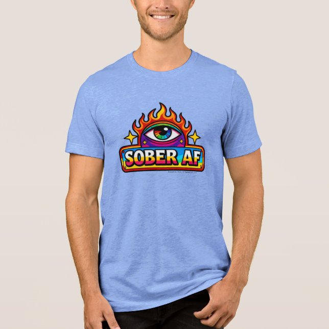 Sober AF -  Tri-Blend Shirt (Vorderseite)