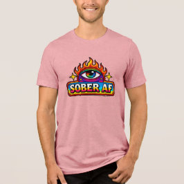 Sober AF -  Tri-Blend Shirt