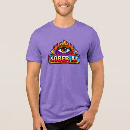 Sober AF -  Tri-Blend Shirt