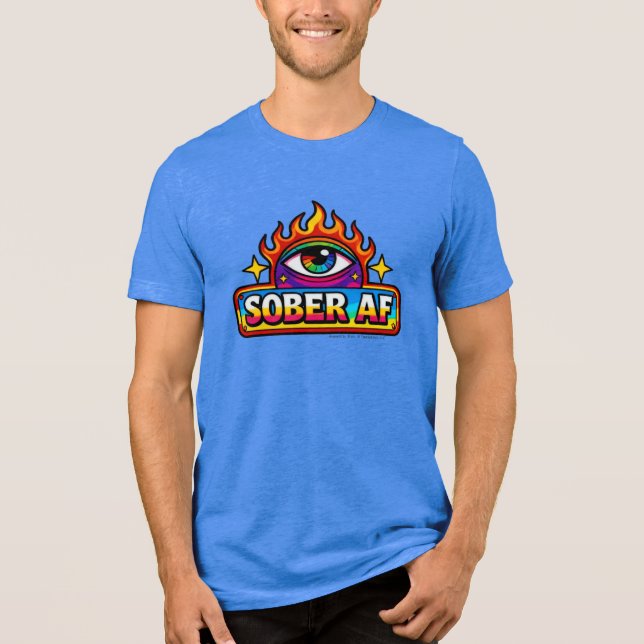 Sober AF -  Tri-Blend Shirt (Vorderseite)
