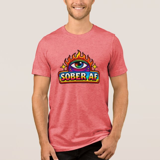 Sober AF -  Tri-Blend Shirt (Vorderseite)