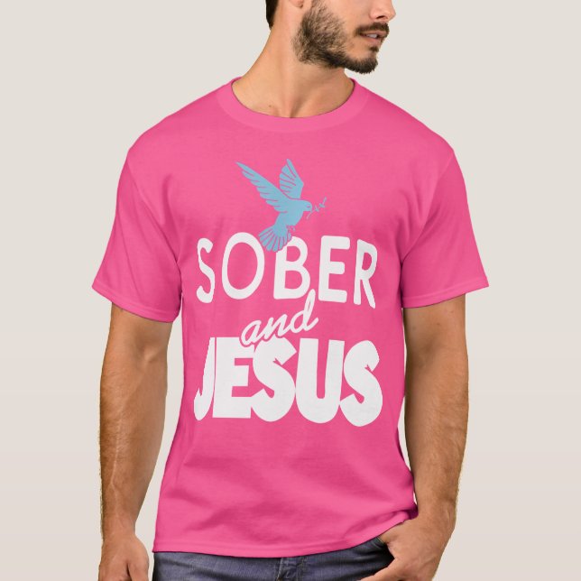 Sober And Jesus Christian Sobriety Present T-Shirt (Vorderseite)