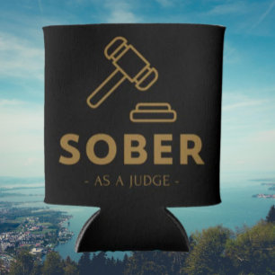 Sober as a Judge - Gold Gavel Getränkekühler Dosenkühler