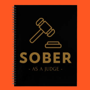 Sober as a Judge - Gold Gavel Spiral Notebook Notizbuch