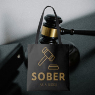 Sober as a Judge - Gold Gavel Tote Bag Tasche