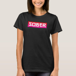 SOBER T-Shirt