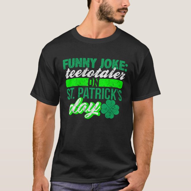 Sober Teetotaler No Drinking St Patricks  Drinking T-Shirt (Vorderseite)