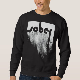 Sober Vintag Sobriety Sweatshirt