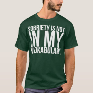Sobriety ist nicht in meinem Vodkabular T-Shirt