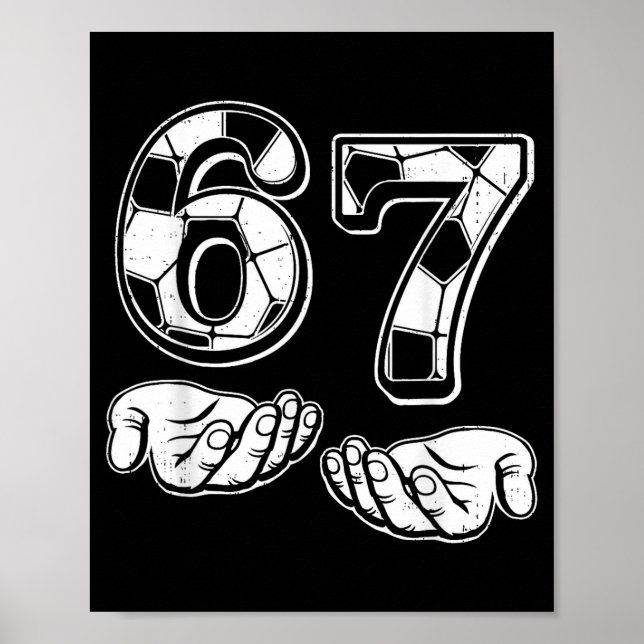 Soccer 67 Six Seven 6 7 Funny Gen Alpha Meme Drip  Poster (Vorne)