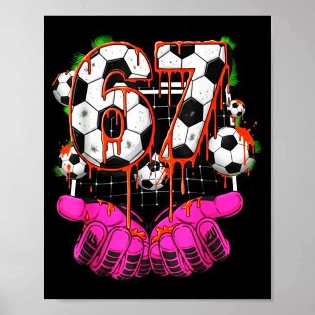 Soccer 67 Six Seven Funny Gen Alpha Meme Drip Boys Poster (Vorne)