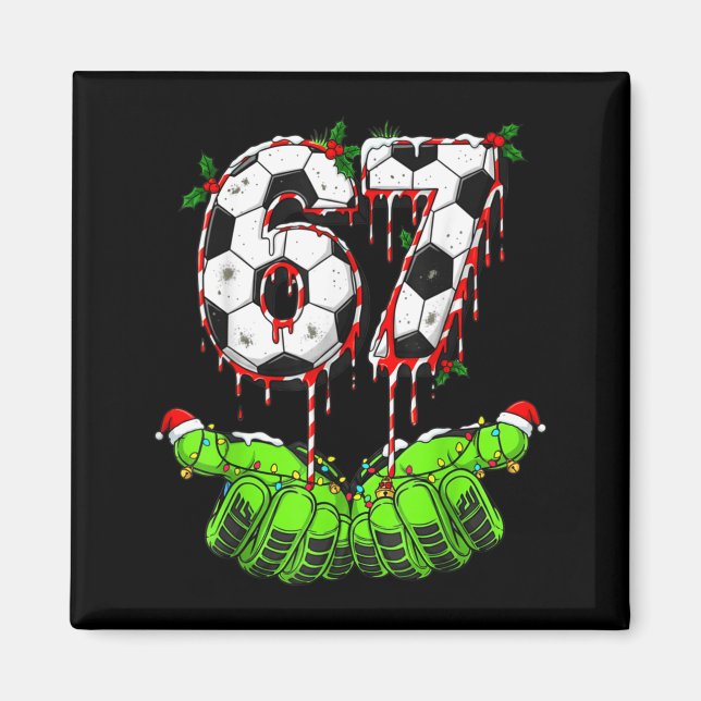 Soccer 67 Six Seven Funny Gen Alpha Meme Drip Chri Magnet (Vorne)