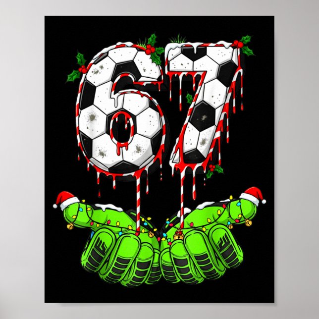 Soccer 67 Six Seven Funny Gen Alpha Meme Drip Chri Poster (Vorne)