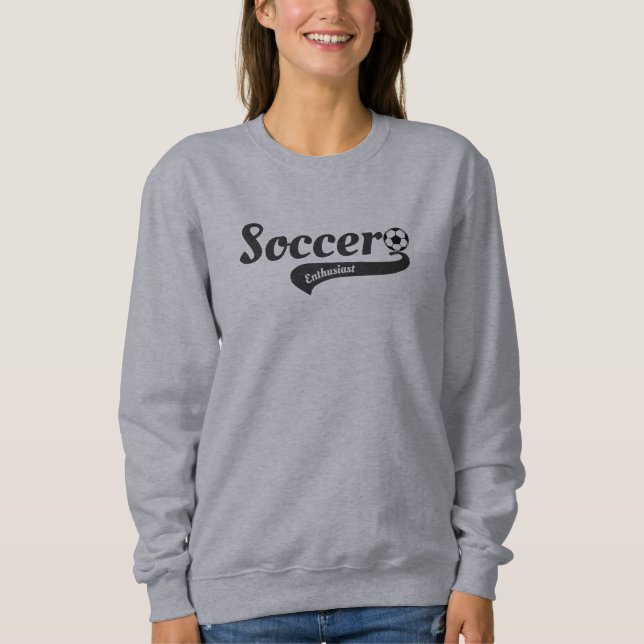 Soccer Enthusiast Players, Fans, Coaches, Gift  Sweatshirt (Vorderseite)