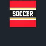 SOCCER Fett Hellrot Schwarz-weiß gelbe Streifen Leinwanddruck<br><div class="desc">Dieses farbenfrohe sportliche Design zeichnet sich durch feinen SOCCER-Text in einem breiten schwarzen,  horizontalen Mittelstreifen mit weißen und goldgelben Rennstreifen gegen leuchtend rote Außenstreifen aus. Der Text kann personalisiert sein.</div>