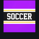 SOCCER Helle, Lila, Schwarz-weiße Streifen Leinwanddruck<br><div class="desc">Dieses farbenfrohe sportliche Design zeichnet sich durch feinen SOCCER-Text in einem breiten schwarzen,  horizontalen Mittelstreifen mit weißen und goldgelben Rennstreifen gegen lila äußere Streifen aus. Der Text kann personalisiert sein.</div>