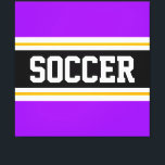 SOCCER Helle, Lila, Schwarz-weiße Streifen Leinwanddruck<br><div class="desc">Dieses farbenfrohe sportliche Design zeichnet sich durch feinen SOCCER-Text in einem breiten schwarzen,  horizontalen Mittelstreifen mit weißen und goldgelben Rennstreifen gegen lila äußere Streifen aus. Der Text kann personalisiert sein.</div>