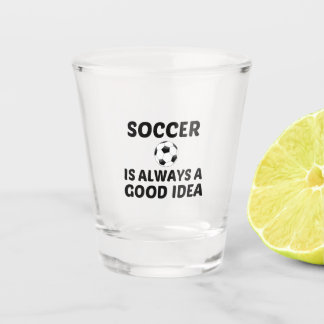 SOCCER IST IMMER EINE GUTE IDEE SCHNAPSGLAS