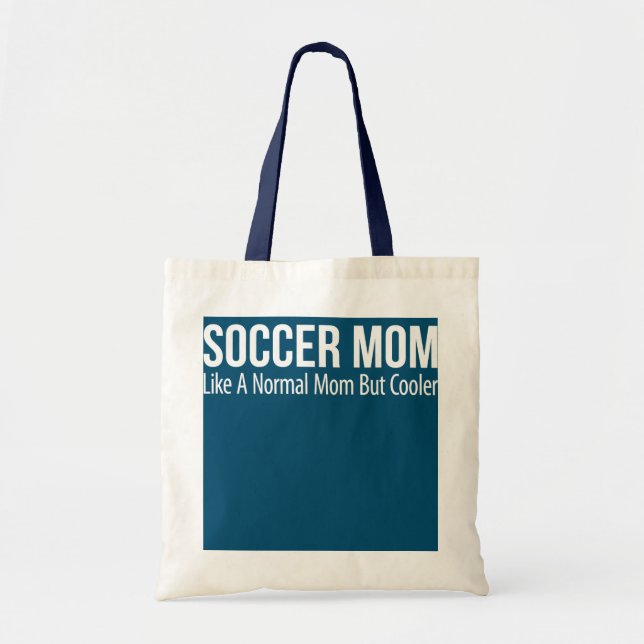Soccer Mom Like hat normal Mom But Cooler Tragetasche (Vorne)