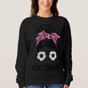 Soccer Nonna Life Messy Bun Haare Sonnenbrille Mut Sweatshirt