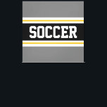 SOCCER Sporty Graue, Schwarz-weiß-gelbe Streifen Leinwanddruck<br><div class="desc">Dieses farbenfrohe sportliche Design zeichnet sich durch feinen SOCCER-Text in einem breiten schwarzen,  horizontalen Mittelstreifen mit weißen und goldgelben Rennstreifen gegen graue äußere Streifen aus. Der Text kann personalisiert sein.</div>
